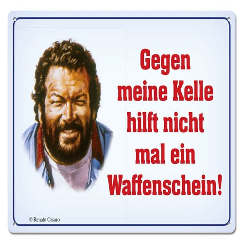 Bud Spencer panneau métal Gegen meine Kelle hilft nicht mal... 10 x 15 cm